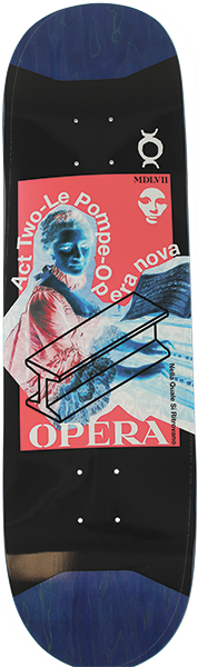 OPERA LE POMPE EX7 DECK-8.62 SLICK